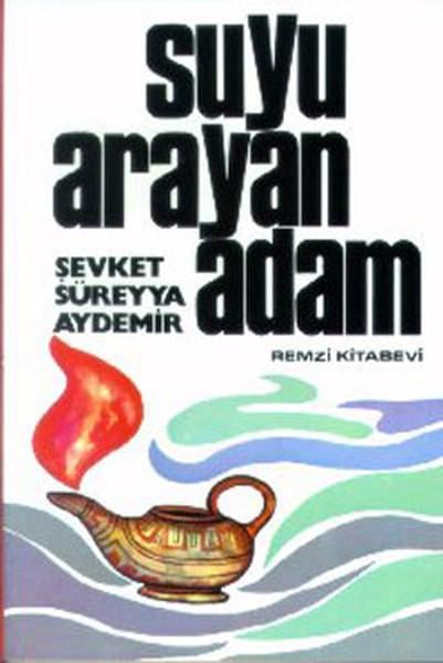 Şevket Süreyya AydemirDiğerSuyu Arayan Adam