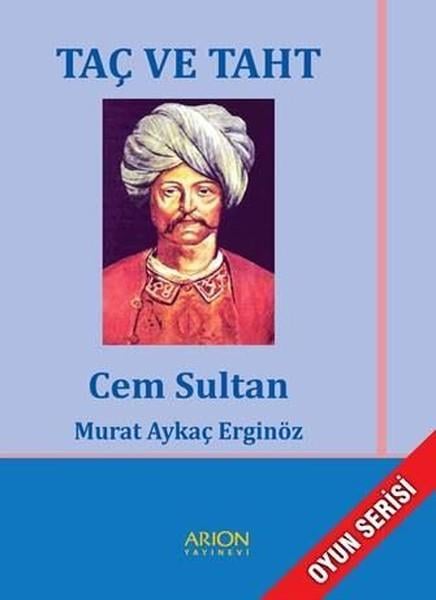 Murat Aykaç ErginözOyun Kitapları & Tiyatro Oyun KitaplarıTaç ve Taht Cem Sultan