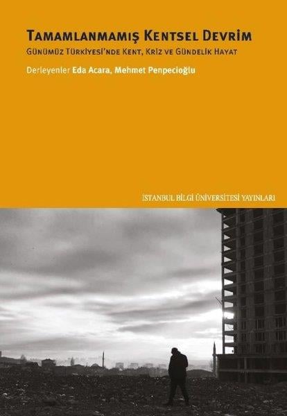 KolektifKentleşme ve Modernleşme KitaplarıTamamlanmamış Kentsel Devrim