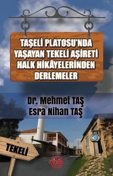 Esra Nihan TaşZusammenfassungenTaşeli Platosu'nda Yaşayan Tekeli Aşireti Halk Hikayelerinden Derlemeler