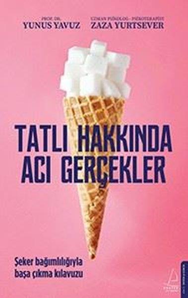 Yunus YavuzBeden SağlığıTatlı Hakkında Acı Gerçekler