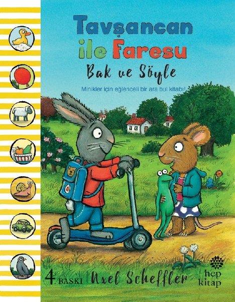 Axel SchefflerOkul Öncesi Çocuk KitaplarıTavşancan ile Faresu - Bak ve Söyle