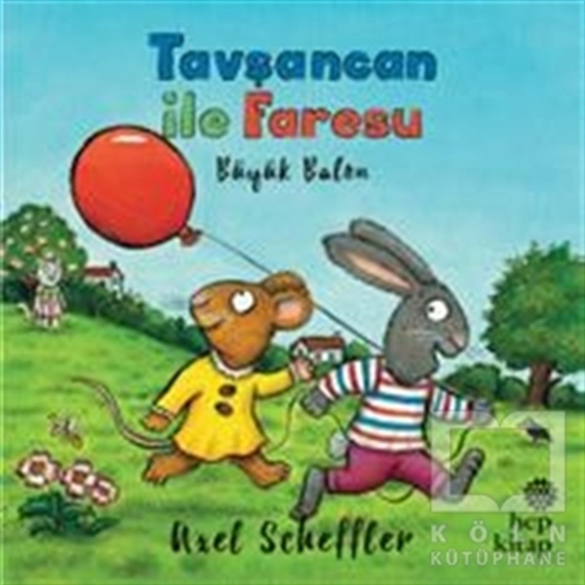 Axel SchefflerHikayelerTavşancan ile Faresu: Büyük Balon