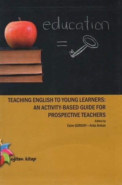 Arda ArıkanYabancı Dilde KitaplarTeaching English to Young Learners: An Activity - Based Guide For Prospective Teachers