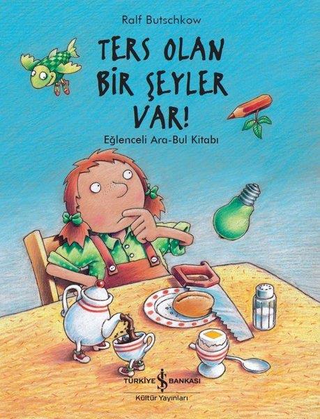 Ralf ButschkowWimmel KitaplarıTers Olan Bir Şeyler Var!-Eğlenceli Ara-Bul Kitabı