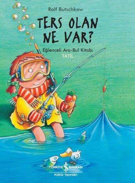 Ralf ButschkowWimmel KitaplarıTers Olan Ne Var? - Eğlenceli Ara Bul Kitabı - Tatil