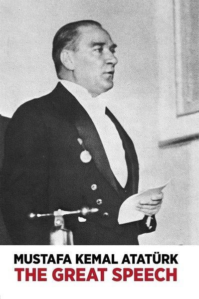 Mustafa Kemal AtatürkMustafa Kemal Atatürk KitaplarıThe Great Speech-Nutuk