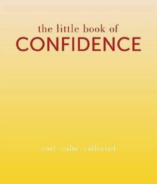 Tiddy RowanPersonal DevelopmentThe Little Book of Confidence: Cool Calm Collected (The Little Books)
