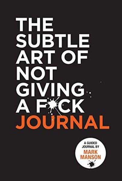 Mark MansonPersonal DevelopmentThe Subtle Art of Not Giving a Fck Journal
