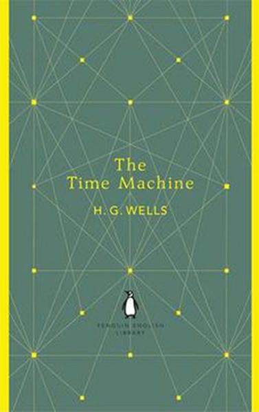 H.G. WellsClassicsThe Time Machine (Penguin English Library)