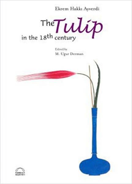 Ekrem Hakkı AyverdiKunstgeschichte BücherThe Tulip in the 18th Century