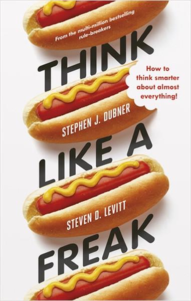 Stephen J. DubnerBusiness and EconomicsThink Like a Freak