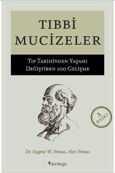 Eugene W. StratusTıp Bilimleri KitaplarıTıbbi Mucizeler - Tıp Tarihinden Yaşamı Değiştiren 100 Gelişme