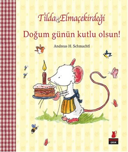 H. SchmachtlOkul Öncesi Öykü KitaplarıTilda Elmaçekirdeği Doğum Günün Kutlu Olsun!