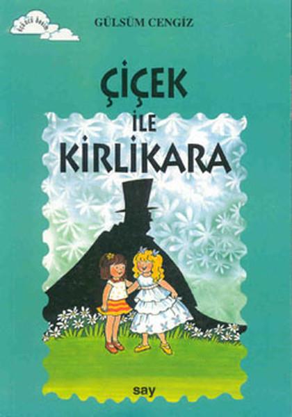 Gülsüm CengizÇocuk RomanlarıTomurcuk 8-Çiçek ile Kirlikara