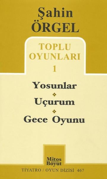 Şahin ÖrgelBücher nach DrehbuchToplu Oyunları 1 Yosunlar - Uçurum - Gece Oyunu