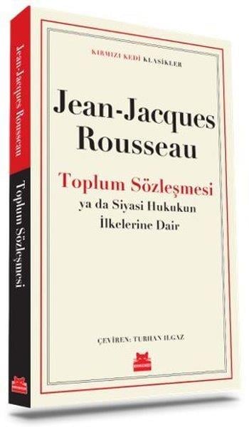 Jean Jacques RousseauDünya Klasikleri & Klasik KitaplarToplum Sözleşmesi ya da Siyasi Hukukun İlkelerine Dair - Kırmızı Kedi Klasikler