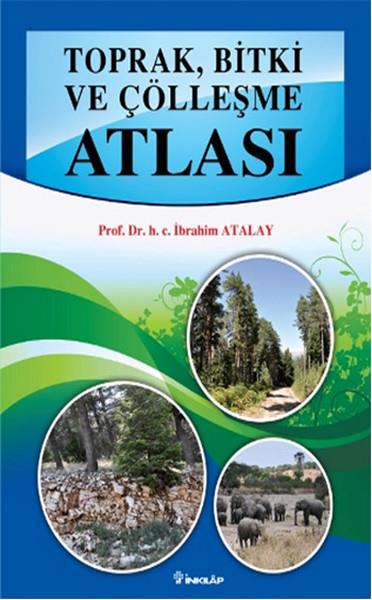 İbrahim AtalayDoğa Bilimleri KitaplarıToprak Bitki ve Çölleşme Atlası