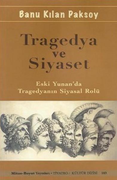 Banu Kılan PaksoySanat Tarihi KitaplarıTragedya ve Siyaset