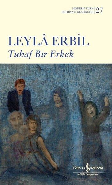 Leyla ErbilLeyla Erbil (1931 - 2013)Tuhaf Bir Erkek