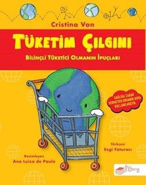 Gerry BaileyBilimsel Çocuk KitaplarıTüketim Çılgını - Bilinçli Tüketici Olmanın İpuçları
