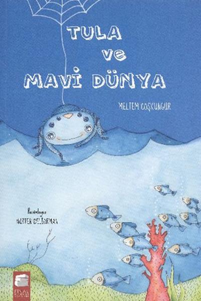 Meltem CoşkungürAllgemeine ThemenTula ve Mavi Dünya