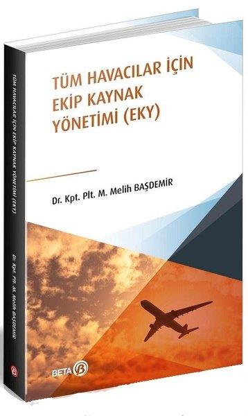 M.Melih Başdemirİşletme, Muhasebe, Maliye KitaplarıTüm Havacılar İçin Ekip Kaynak Yönetimi