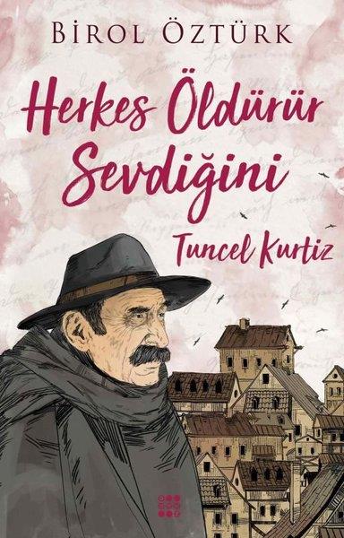 Birol ÖztürkBiyografi & Otobiyografi KitaplarıTuncel Kurtiz-Herkes Öldürür Sevdiğini