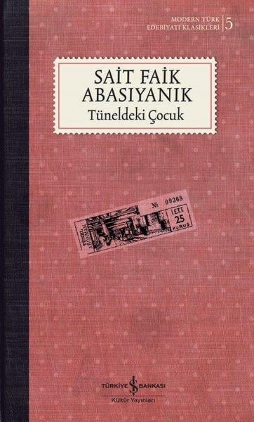 Sait Faik AbasıyanıkSait Faik Abasıyanık (1906 - 1954)Tüneldeki Çocuk - Modern Türk Edebiyatı Klasikleri 5