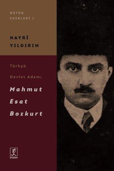 Hayri YıldırımHistorische Biographie und AutobiographieTürkçü Devlet Adamı Mahmut Esat Bozkurt