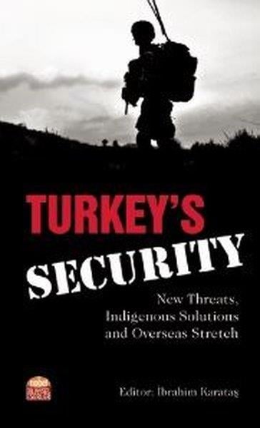 KolektifTiefe Politik & VerschwörungstheorienTurkey’s Security: New Threats Indigenous Solutions and Overseas Stretch