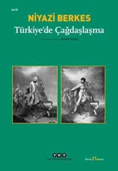 Niyazi BerkesTürkiye Siyaseti ve Politikası KitaplarıTürkiye'de Çağdaşlaşma