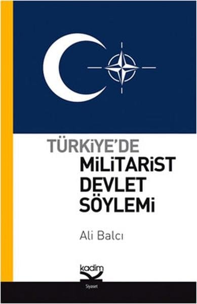 Ali BalcıGenel Politika & Siyaset Bilim & Siyaset Tarihi KitaplarıTürkiye'de Militarist Devlet Söylemi
