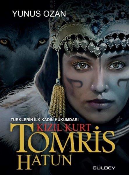 Yunus OzanTarihi RomanlarTürklerin İlk Kadın Hükümdarı: Tomris Hatun