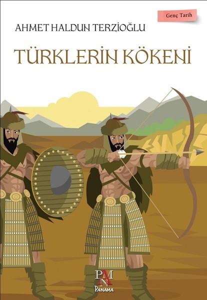 Ahmet Haldun Terzioğlutürkische GeschichtsstudienTürklerin Kökeni - Genç Tarih Serisi