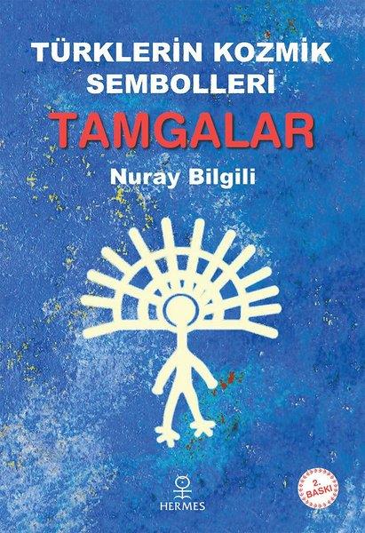 Nuray BilgiliMitolojik KitaplarTürklerin Kozmik Sembolleri Tamgalar