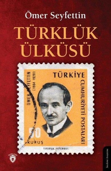 Ömer SeyfettinÖmer Seyfettin (1884 - 1920)Türklük Ülküsü