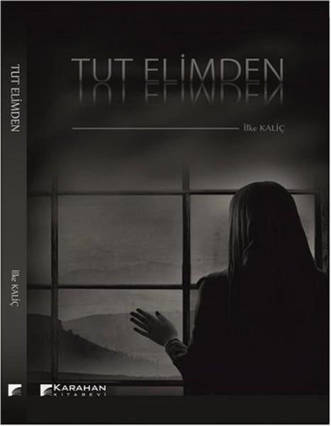 İlke KaliçTürkische RomaneTut Elimden