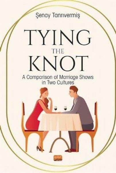Şenay TanrıvermişKültür Tarihi KitaplarıTying the Knot: A Comparison of Marrıage Shows in Two Cultures