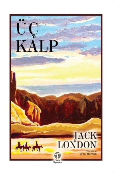 Jack LondonDünya RomanÜç Kalp