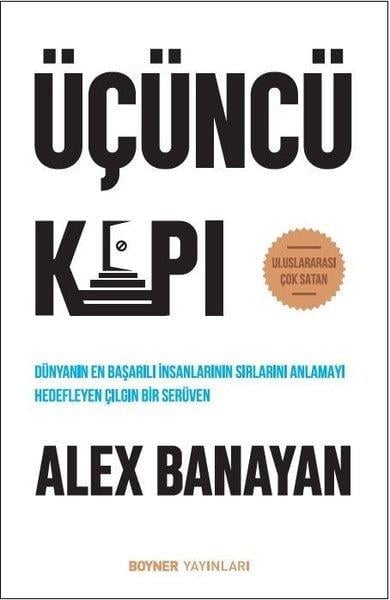Alex BanayanYönetim / İş Geliştirme / KaliteÜçüncü Kapı