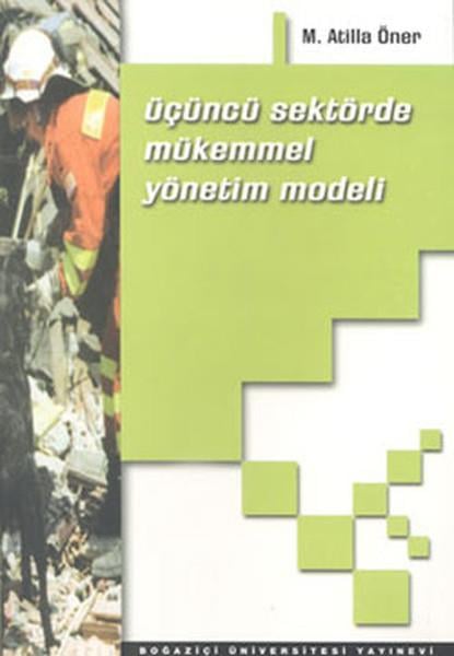 M. Atilla ÖnerDiğerÜçüncü Sektörde Mükemmel Yönetim Modeli