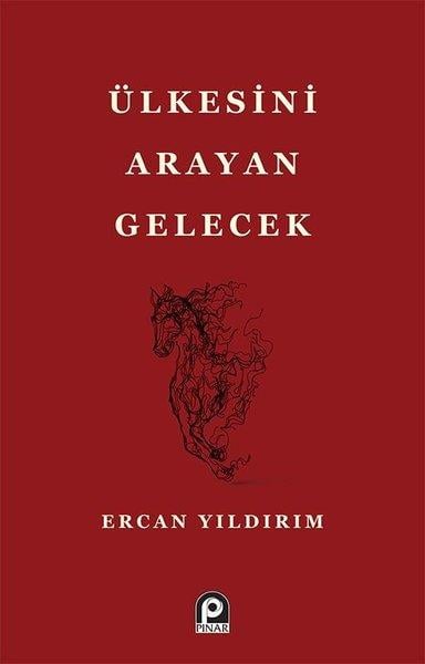 Ercan YıldırımSiyaset Felsefesi KitaplarıÜlkesini Arayan Gelecek