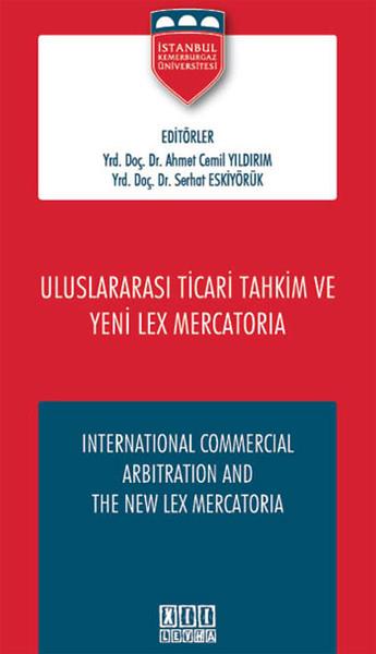 Serhat EskiyörükDiğerUluslararası Ticari Tahkim ve Yeni Lex Mercatoria