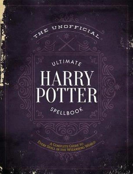 KolektifSci-Fi&FantasyUnofficial Ultimate Harry Potter Spellbook The: A complete reference guide to every spell in the wizarding world