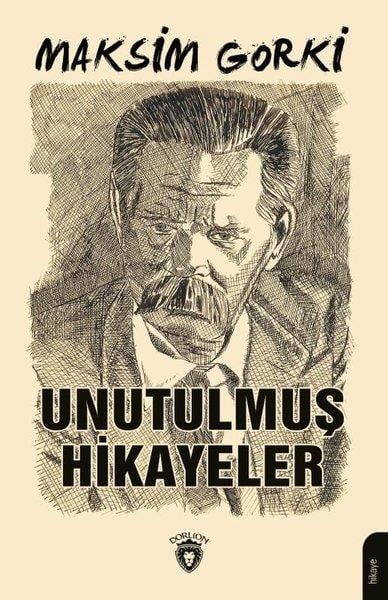 Maksim GorkiHikaye (Öykü) KitaplarıUnutulmuş Hikayeler