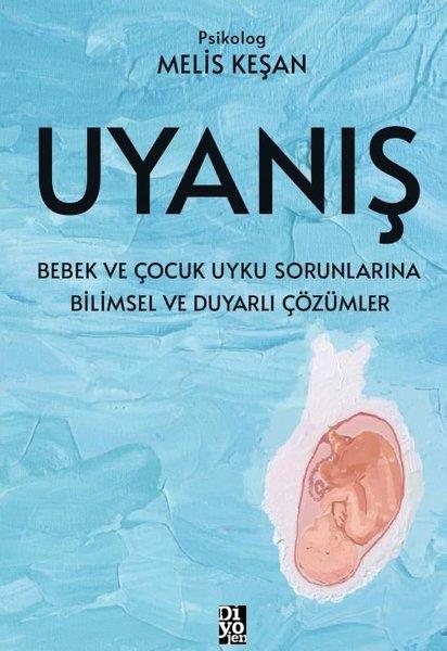 Melis KeşanAile ve Çocuk Kitapları (Ebeveyn İlişkileri)Uyanış - Bebek ve Çocuk Uyku Sorunlarına Bilimsel ve Duyarlı Çözümler