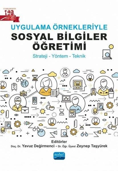 KolektifSosyal Bilimler KitaplarıUygulama Örnekleriyle Sosyal Bilgiler Öğretimi: Strateji - Yöntem - Teknik