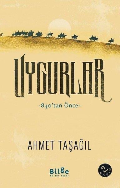 Ahmet TaşağılTürk Tarihi Araştırmaları KitaplarıUygurlar - 840tan Önce