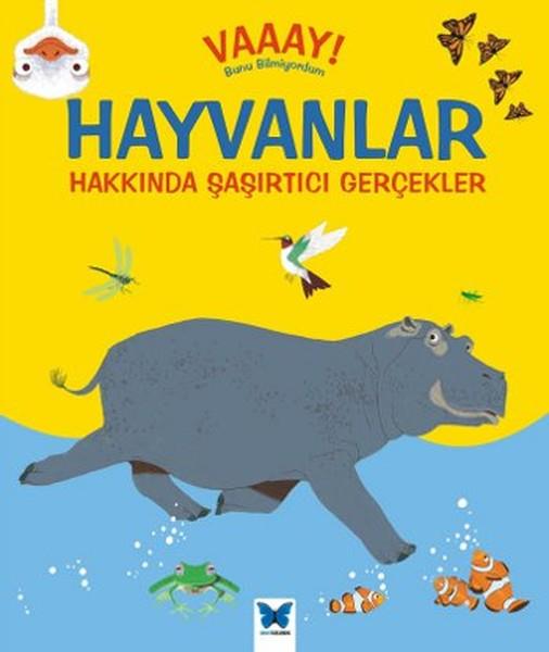 Emma DodsBilimsel Çocuk KitaplarıVaaay! Bunu Bilmiyordum - Hayvanlar Hakkında Şaşırtıcı Gerçekler